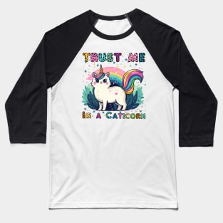 Trust Me Im A Caticorn - Unicorn Cat Baseball T-Shirt